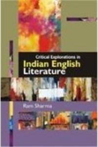 Critical explorations in Indian English Literature