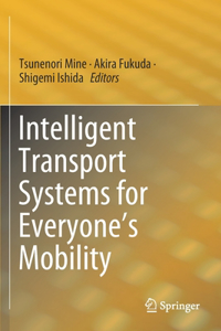 Intelligent Transport Systems for Everyone’s Mobility