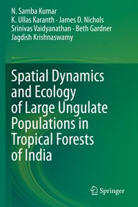 Spatial Dynamics and Ecology of Large Ungulate Populations in Tropical Forests of India