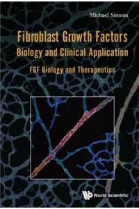 Fibroblast Growth Factors: Biology and Clinical Application - Fgf Biology and Therapeutics