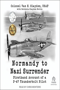 Normandy to Nazi Surrender