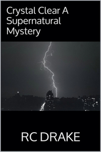 Crystal Clear A Supernatural Mystery
