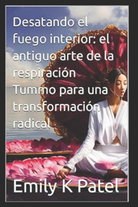 Desatando el fuego interior