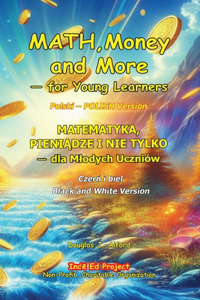 MATH, Money and More - for Young Learners Polski POLISH Version