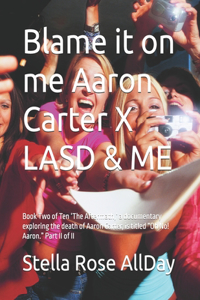 Blame it on me Aaron Carter X LASD & ME