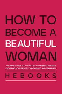 How to Become a Beautiful Woman