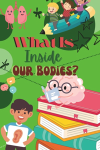 What Is Inside Our Bodies