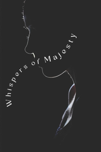 Whispers of Majesty