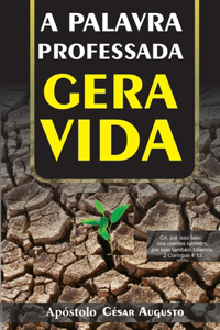A palavra professada gera vida