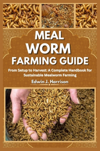 Meal Worm Farming Guide