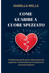 Come guarire a Cuore spezzato