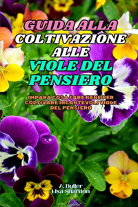 Guida alla Coltivazione delle Viole del Pensiero