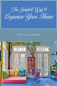 Simplest Way to Organize Your Home