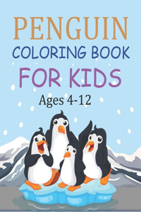 Penguin Coloring Book For Kids Ages 4-12