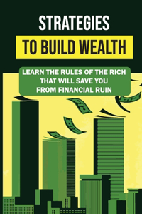 Strategies To Build Wealth
