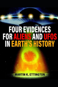 Four Evidences for Aliens and UFOs in Earth's History