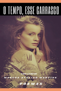 O Tempo, Esse Carrasco