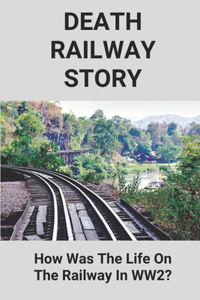 Death Railway Story