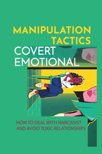 Covert Emotional Manipulation Tactics