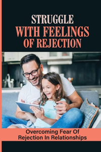 Struggle With Feelings Of Rejection