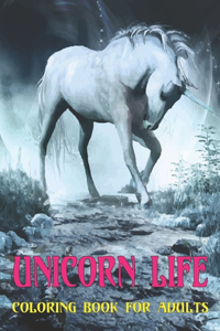 Unicorn Life Coloring Book for Adults