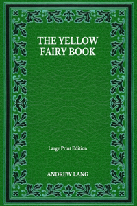 The Yellow Fairy Book - Large Print Edition