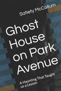 Ghost House on Park Avenue