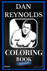 Dan Reynolds Sarcastic Coloring Book
