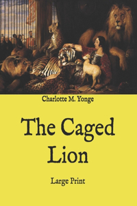 The Caged Lion: Large Print