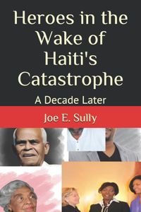Heroes in the Wake of Haiti's Catastrophe