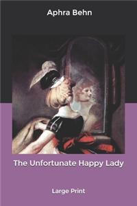 The Unfortunate Happy Lady