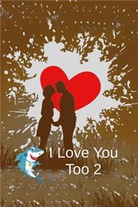 I Love You Too 2