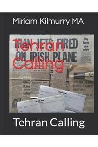 Tehran Calling: Tehran Calling