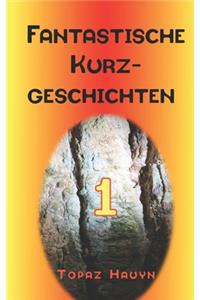 Fantastische Kurzgeschichten 1
