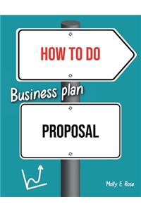 How To Do Business Plan Proposal