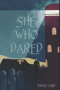 She Who Dared