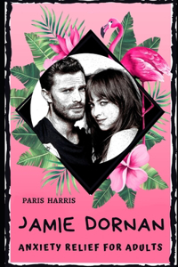Jamie Dornan Anxiety Relief for Adults