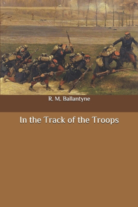 In the Track of the Troops