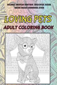 Loving Pets - Adult Coloring Book - Bulldogs, American Shorthair, Lhasa Apsos, Aegean, Treeing Walker Coonhounds, other