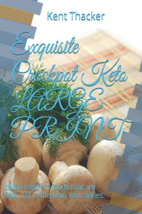 Exquisite Crockpot Keto LARGE PRINT