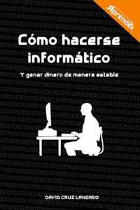 Cómo hacerse informático