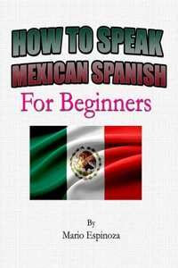 How To Speak Mexican Spanish