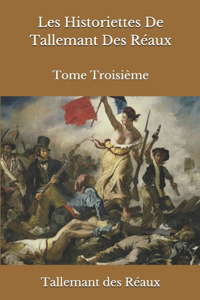 Les Historiettes De Tallemant Des Réaux