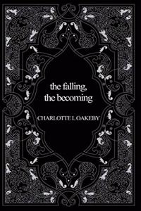 falling, the becoming