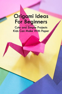 Origami Ideas For Beginners