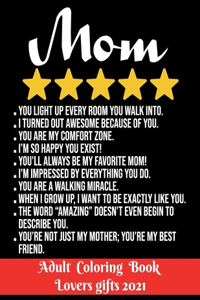 Mom - Adult Coloring Book - Lovers gifts 2021: 8.5*11 - 100 page - Mom 5 stars Mothers day gift - Love and Romance Coloring Book - Beautiful Flowers, Adorable Animals, and Romantic Heart art