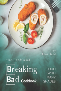 Unofficial Breaking Bad Cookbook