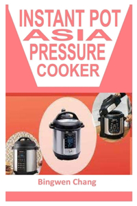 Instant Pot Asian Pressure Cooker