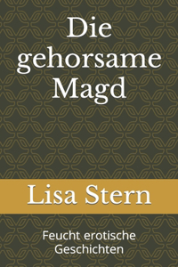 Die gehorsame Magd