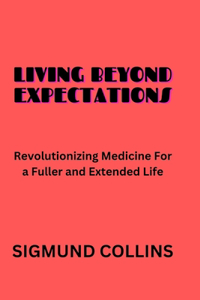 Living Beyond Expectations